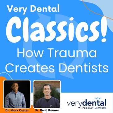 Very Dental Classics: How Trauma Creates Dentists