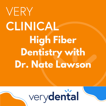 Very Clinical: High Fiber Dentistry with Dr. Nate Lawson