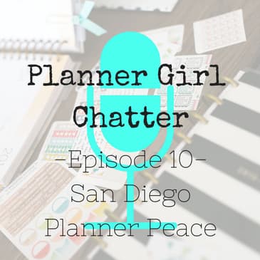 Episode 10 - San Diego Planner Peace