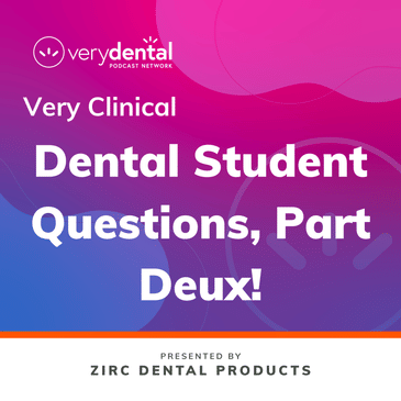 Very Clinical: Dental Student Questions, Part Deux!