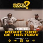 Episode 285: Right Side Of History