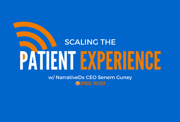 Scaling the Patient Experience w/ NarrativeDx Startup CEO Senem Guney