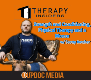 Strength and Conditioning, Physical Therapy and a Moose w/ Scotty Butcher