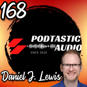 168 | What Makes Podgagement Essential for Indie Podcasters? Daniel J. Lewis Explains