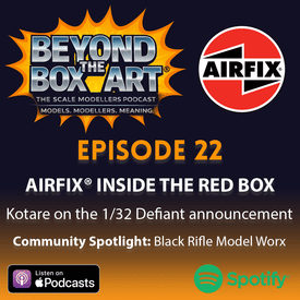 Episode 22 - AIRFIX® Inside The Red Box - feature interview