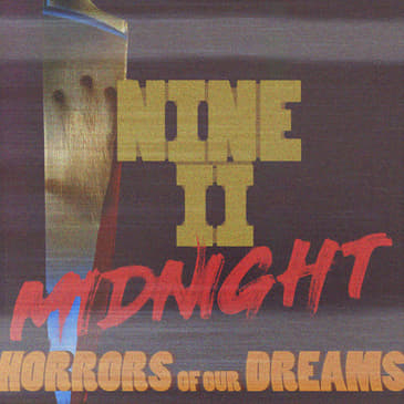 BONUS: Nine II Midnight: Horrors of our Dreams