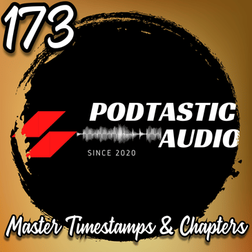 173 | Mastering Podcast Chapters: Keep Listeners Hooked with This Simple Trick