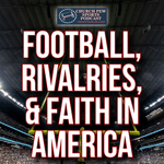 Football, Rivalries & Faith: A Church Pew Sports Deep Dive