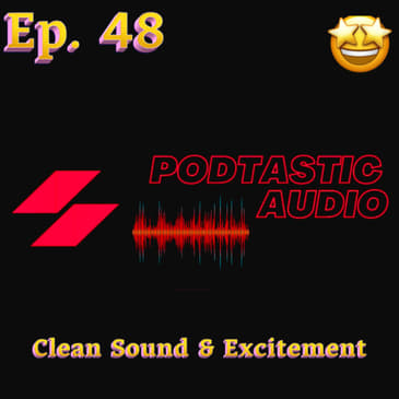 Ep. 48: Clean your audio - Sample Rates - Is your podcast plain vanilla?