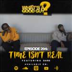 Episode 294: Time isn't Real Featuring Dane