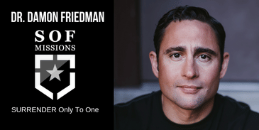 Dr. Damon Friedman: SOF Missions / SURRENDER Only To One