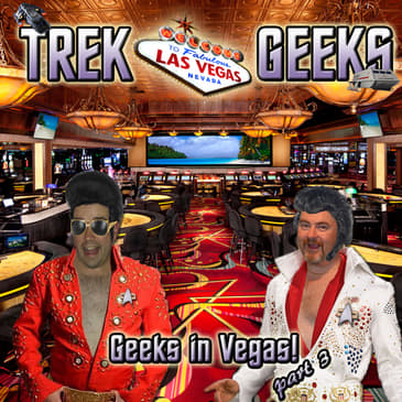 Geeks in Vegas, Part III