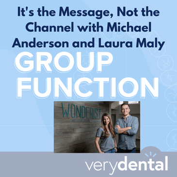 Group Function: It's the Message, Not the Channel with Michael Anderson and Laura Maly