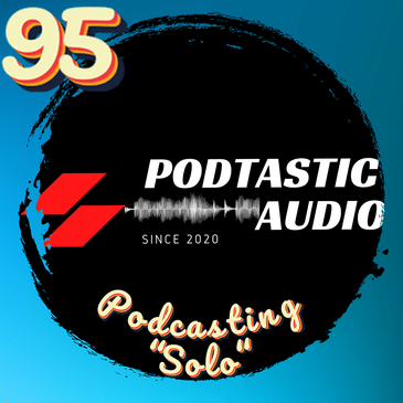 Ep. 95: Podcasting "Solo" - Learn an easy trick to set the right podcast audio level.
