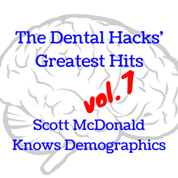 The Dental Hacks' Greatest Hits volume 7, Scott McDonald Knows Demographics