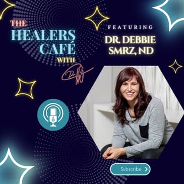 Your Mental Health and Your Diagnosis Dont Define Who You Are with Dr Debbie Smrz ND on The Healers Caf with Manon Bolliger