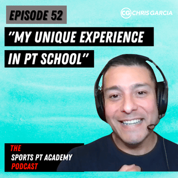 EP052: “My Unique Experience In PT School”