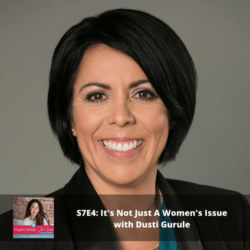 S7E4: It's Not Just a Women's Issue with Dusti Gurule