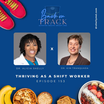 Episode 153: Thriving as a Shift Worker with Dr. Kim Tranquada