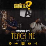 Episode 271: Teach Me