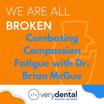 We Are All Broken: Combating Compassion Fatigue with Dr. Brian McGue