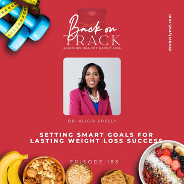 Episode 183: Setting SMART Goals for Lasting Weight Loss Success