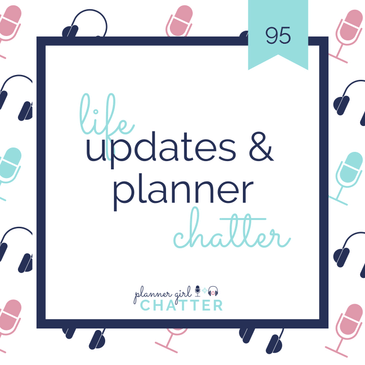 Life Updates & Planner Chatter