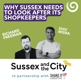 #28: Why Sussex Needs To Look After Its Shopkeepers