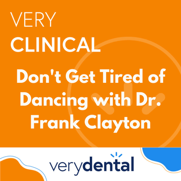 Very Clinical: Don't Get Tired of Dancing with Dr. Frank Clayton