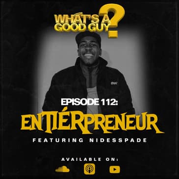 Episode 112: enTIÉRpreneur Featuring Nidesspade