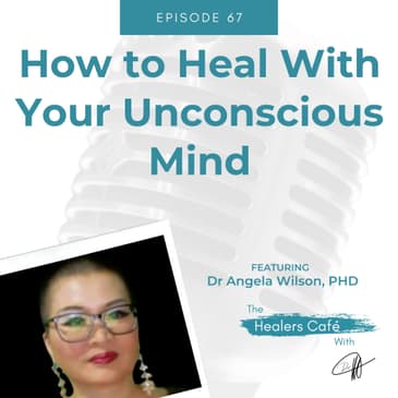 How to Heal With Your Unconscious Mind