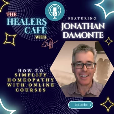 How To Simplify Homeopathy With Online Courses with Jonathan Damonte on The Healers Caf with Manon Bolliger