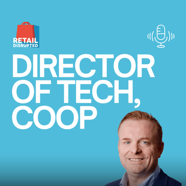 Co-op's Technology Director on Grocery Retail Transformation