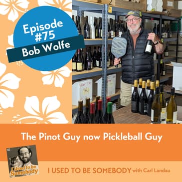 Bob Wolfe: The Pinot Guy now Pickleball Guy