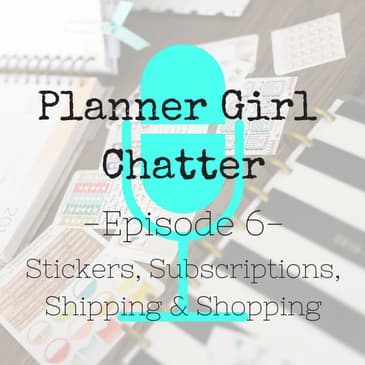 Episode 6 - Stickers, Subscriptions, Shipping, & Shopping