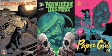 176: The Walking Dead #172; Manifest Destiny #31; Paper Girls #16