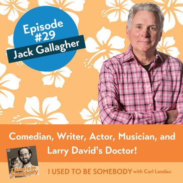 Jack Gallagher: Comedian, Writer, Actor, Musician, and Larry David's Doctor!