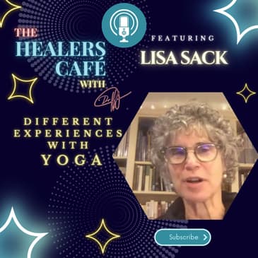 Different Experiences with Yoga with Lisa Sack on The Healers Café with Manon Bolliger
