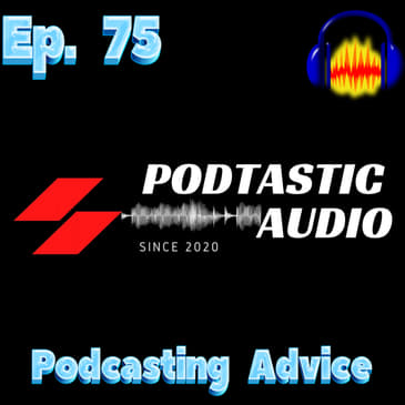 Ep. 75: Podcast Quality - Infamous Blue Yeti Mic - What is "YOUR" content?