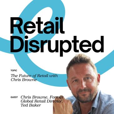 The Future of Retail with Chris Browne