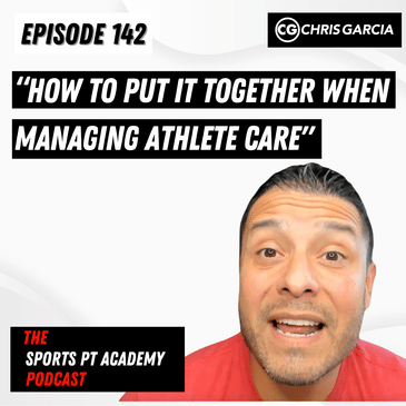 EP142: "How To Put It Together When Managing Athlete Care"