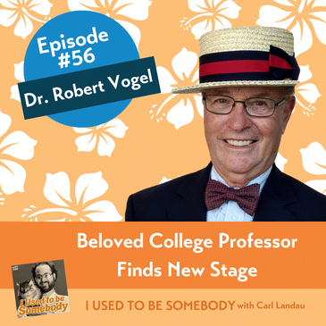 Dr. Robert Vogel: Beloved College Professor Finds New Stage