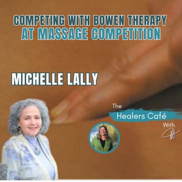 Competing with Bowen Therapy at Massage Competition with Michelle Lally & Manon on The Healers Café