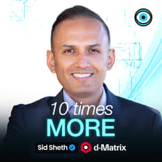 Why People Are Paying 10x More for AI | Sid Sheth, d-Matrix