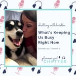 Meet Kristin! What's Keeping Us Busy Right Now