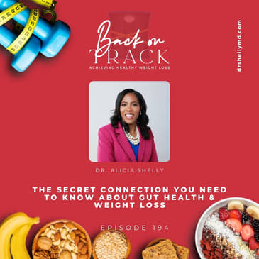Episode 194: The Secret Connection You Need to Know About Gut Health & Weight Loss