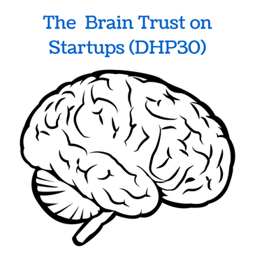 The Brain Trust on Startups (DHP130)