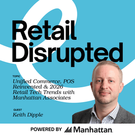 Unified Commerce, POS Reinvented & 2026 Retail Tech Trends with Manhattan Associates