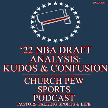 NBA Draft Analysis - Kudos & Confusion