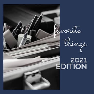 Our Favorite Things - 2021 Edition
